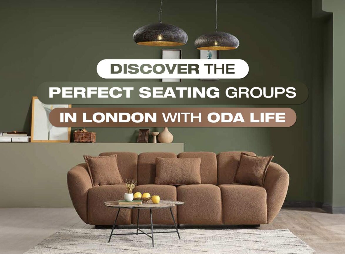 Discover the Perfect Seating Groups in London with Oda Life